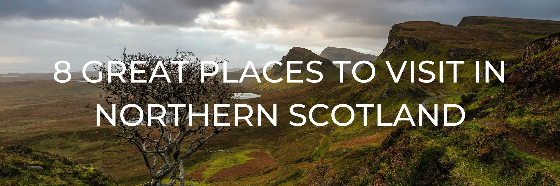 8 Great Places to Visit in Northern Scotland Desktop Header