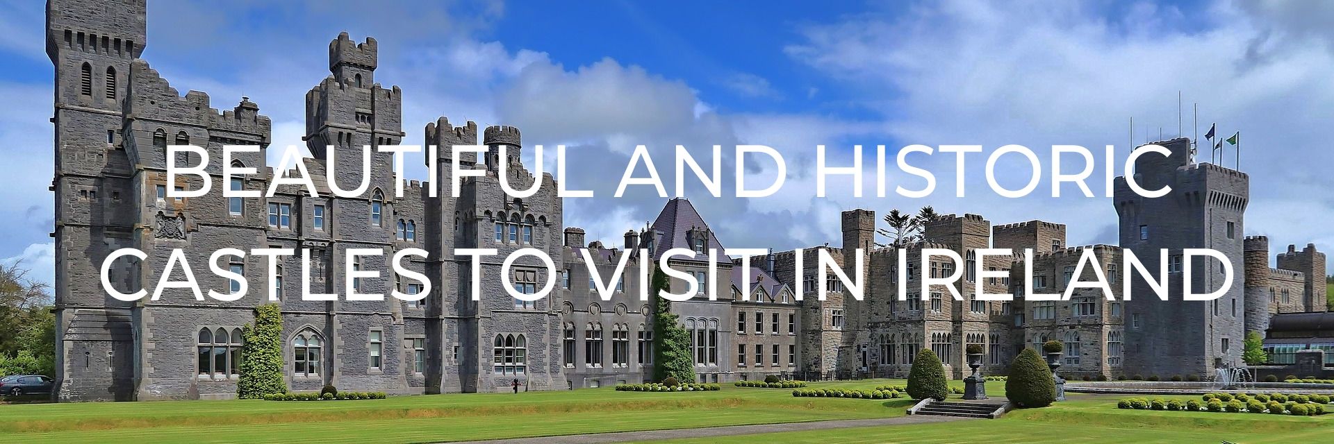 Beautiful and Historic Castles to Visit in Ireland Desktop Header