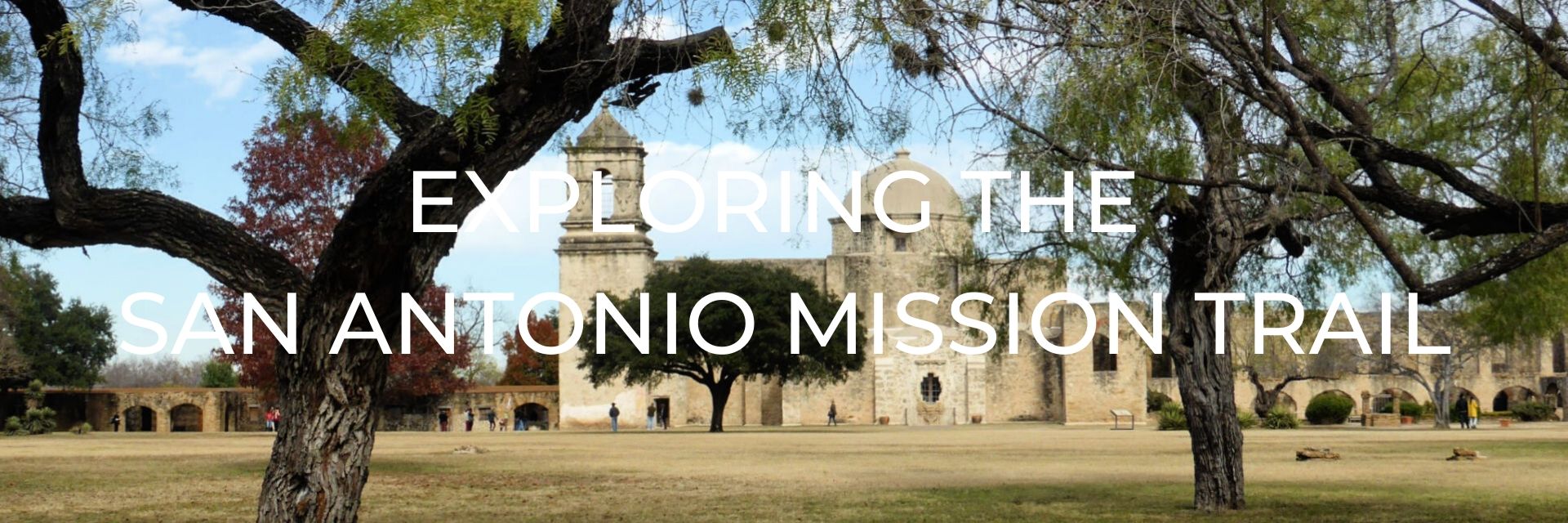 Exploring San Antonio, Texas Mission Trail Desktop Header