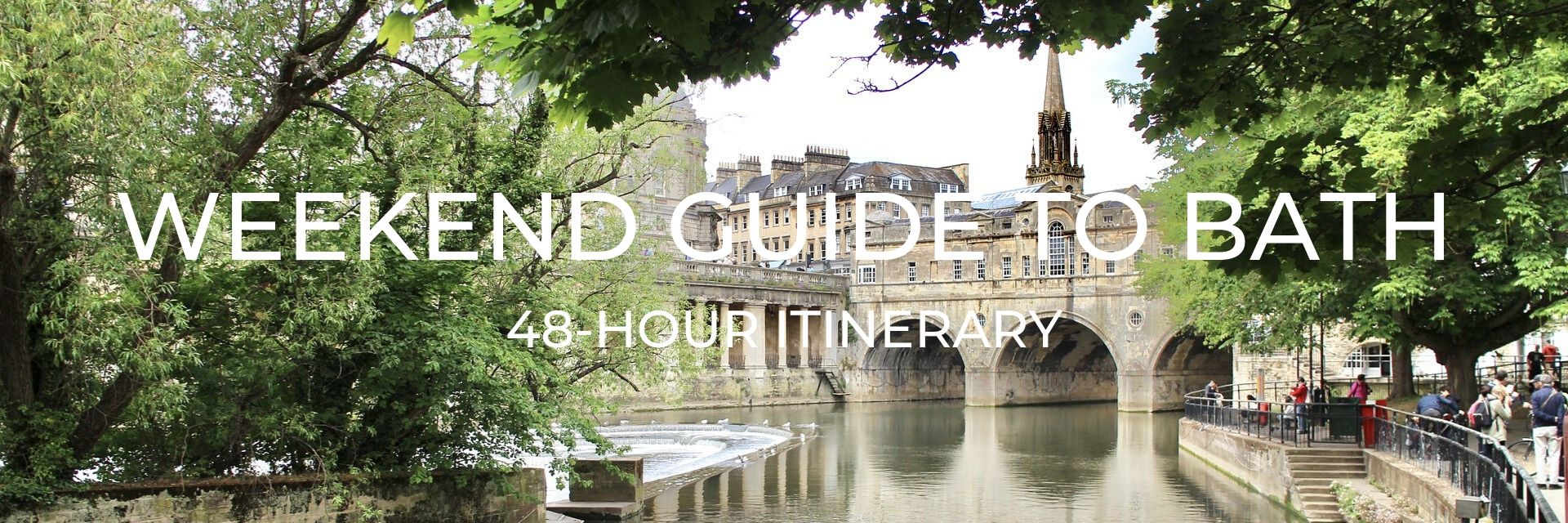 Weekend Guide to Bath 48 Hour Itinerary Desktop Header