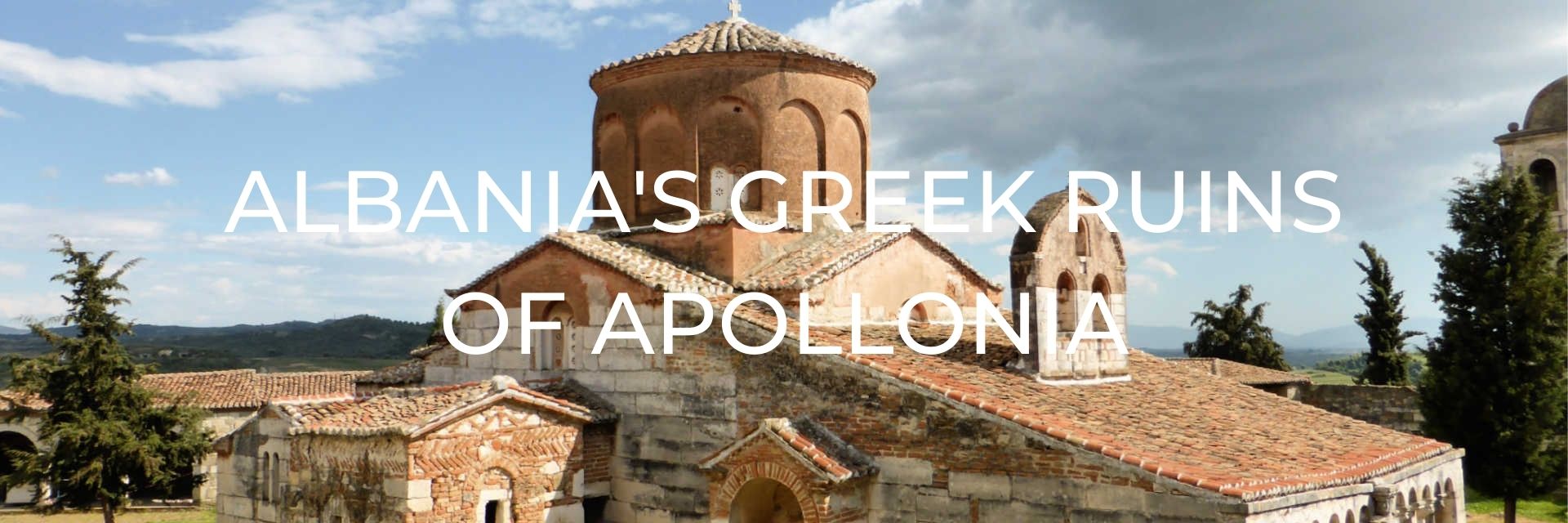 Albania's Greek Ruins of Apollonia Desktop Header