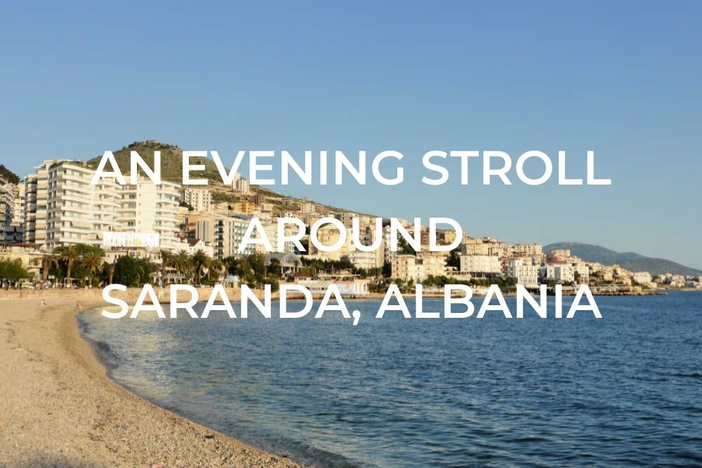 An Evening Stroll Arounds Saranda, Albania Mobile Header
