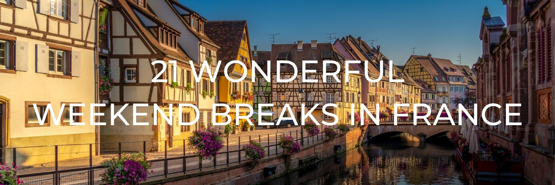 Weekend Breaks in France Desktop Header