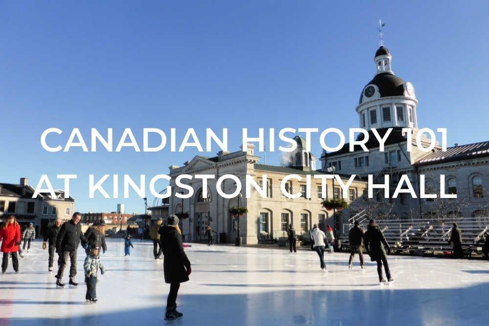 Canadian History 101 at Kingston City Hall Mobile Header