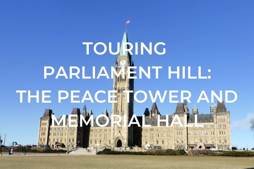 Touring Parliament Hill - Peace Tower and Memorial Hall Mobile Header