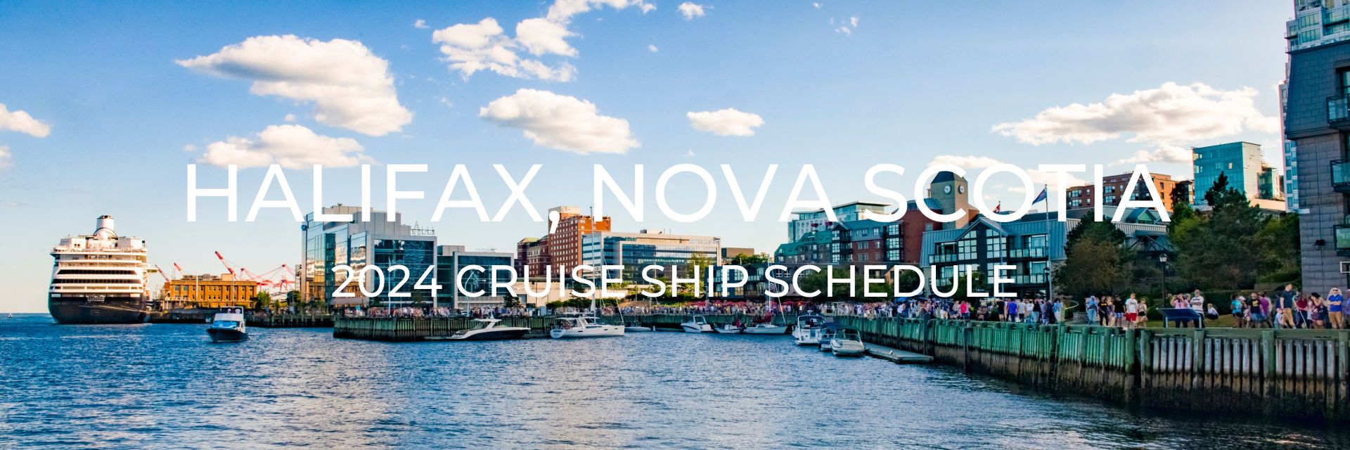 Photo of the Halifax, Nova Scotia waterfront boardwalk showing a docked cruise ship. Text on the image says "Halifax, Nova Scotia 2024 Cruise Ship Schedule". 